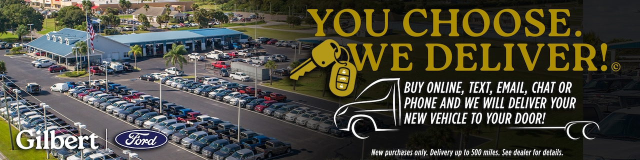 You Choose We Deliver! at Gilbert Ford in Okeechobee FL